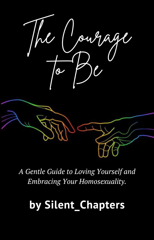 The Courage to Be: A Gentle Guide to Loving Yourself and Embracing Your Homosexuality