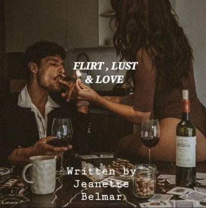 FLIRT,LUST AND LOVE