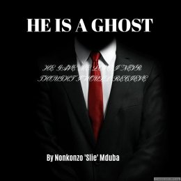 HE IS A GHOST