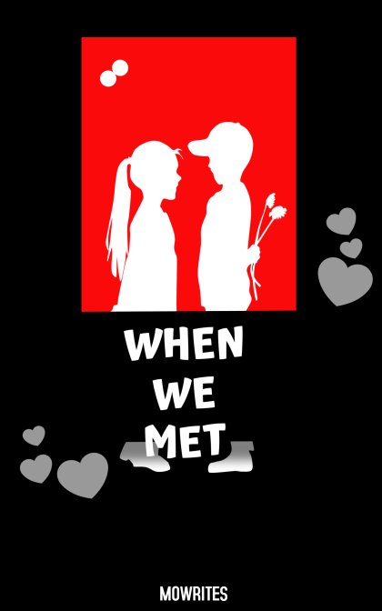 WHEN WE MET