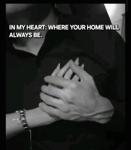 IN MY HEART: WHERE YOUR HOME WILL ALWAYS BE.