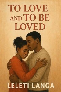 To Love and To be Loved