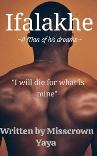 Ifalakhe ~A man of his dreams 