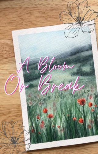 A Bloom or Break Cover