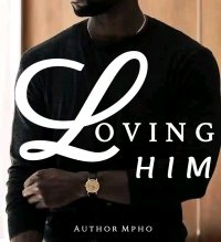 LOVING HIM