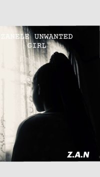 ZANELE UNWANTED GIRL