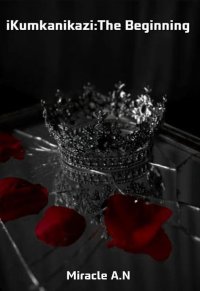 iKumkanikazi: The Beginning