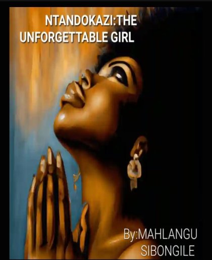 NTANDOKAZI:THE UNFORGETTABLE GIRL